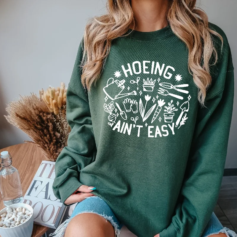 Hoeing Ain't Easy Hilarious Gardening Sweatshirt *UNISEX FIT*