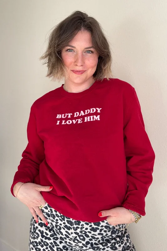 Reagan Baylee: But Daddy I Love Him Sweatshirt